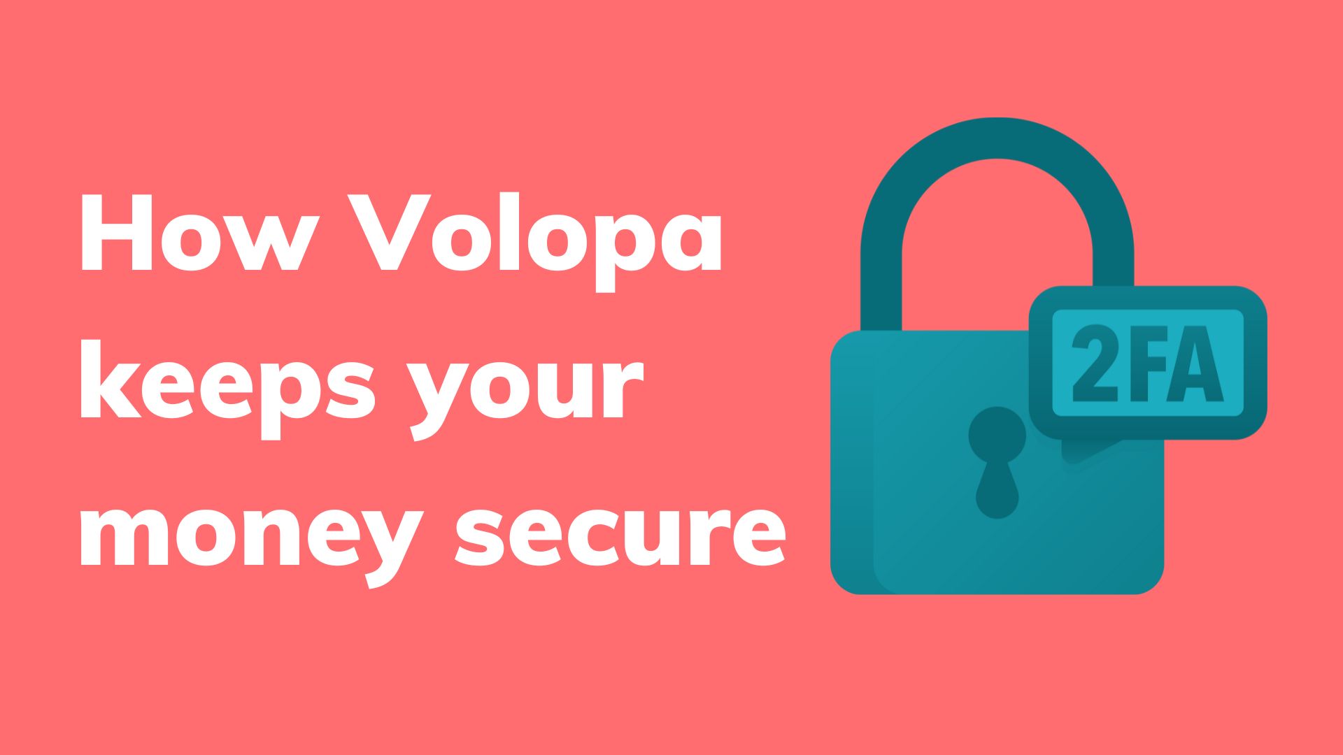 How Volopa ensures your money and information stay secure: The importance of accountability in financial services